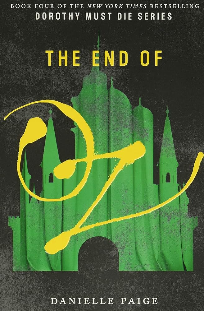 The End of Oz (Dorothy Must Die, 4) cover image