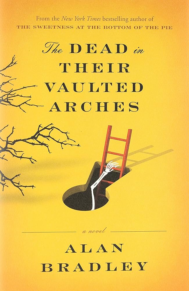 The Dead in Their Vaulted Arches: A Flavia de Luce Mystery cover image