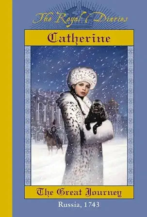 Catherine: The Great Journey, Russia, 1743 (The Royal Diaries) cover image