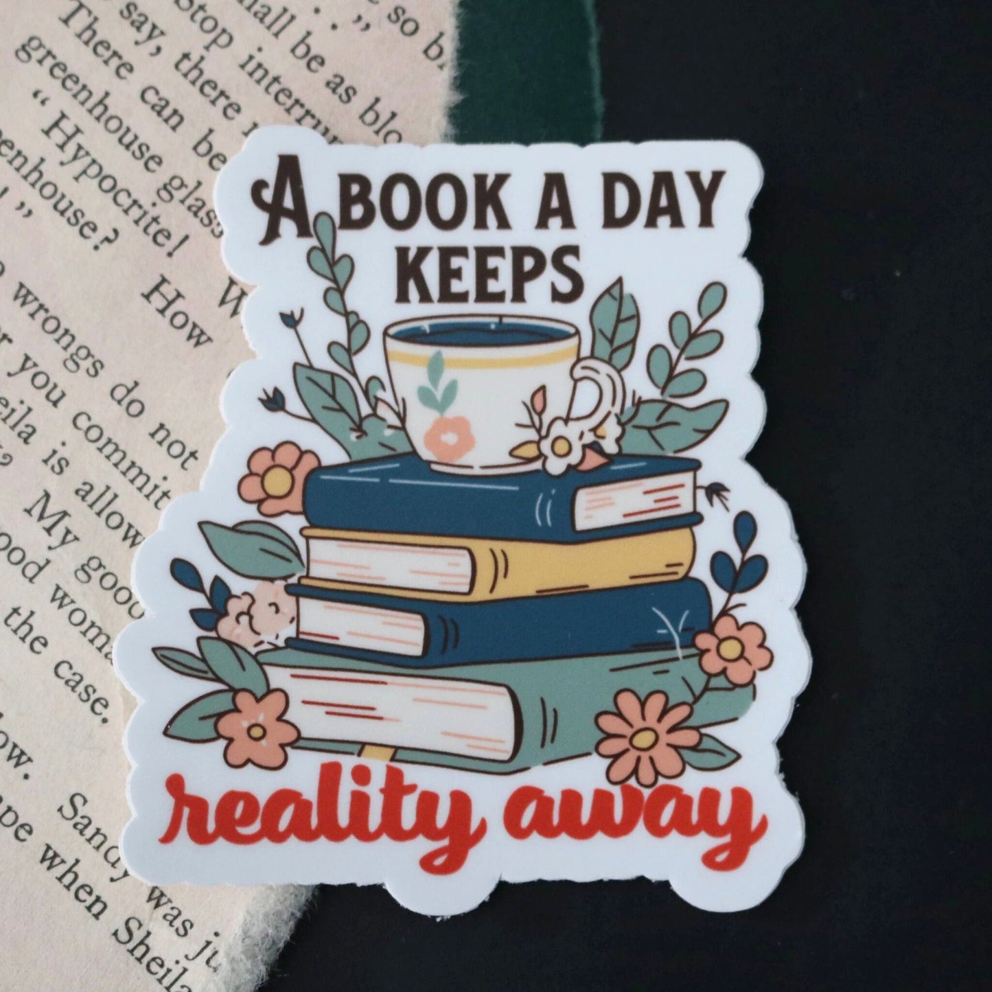 A Book a Day Keeps Reality Away Sticker