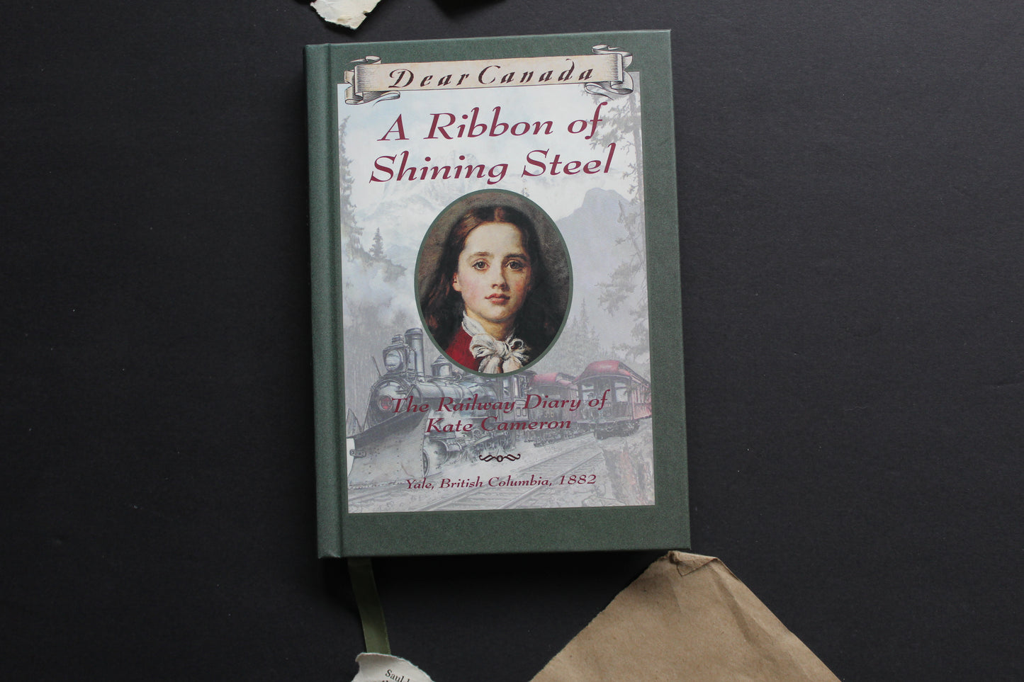 Dear Canada | A Ribbon of Shining Steel: The Railway Diary of Kate Cameron