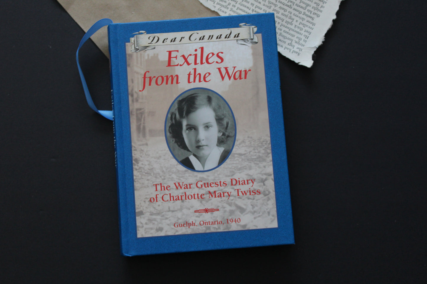 Dear Canada | Exiles from the War: The War Guest Diary of Charlotte Mary Twiss