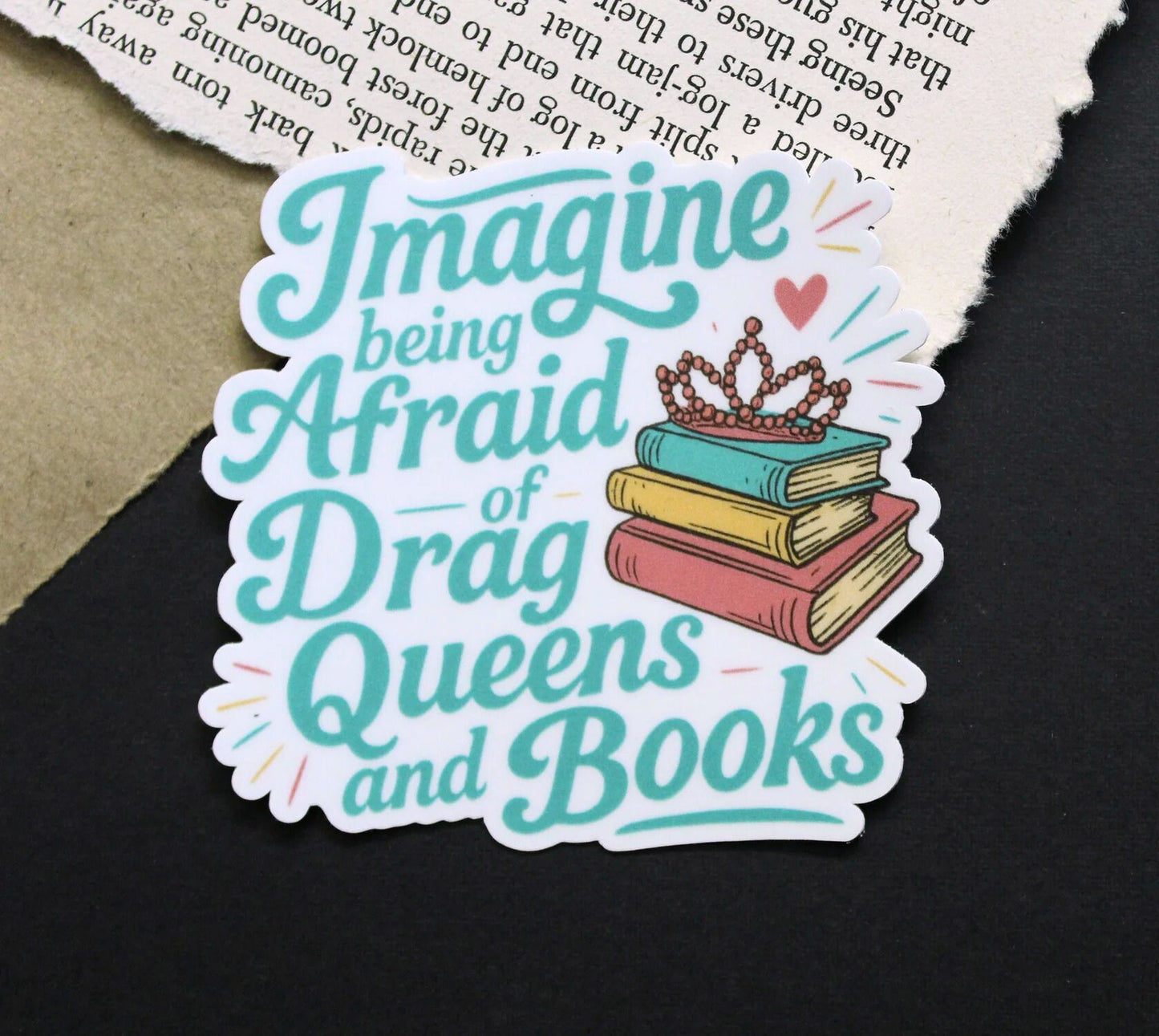 Imagine Being Afraid of Drag Queens and Books Sticker
