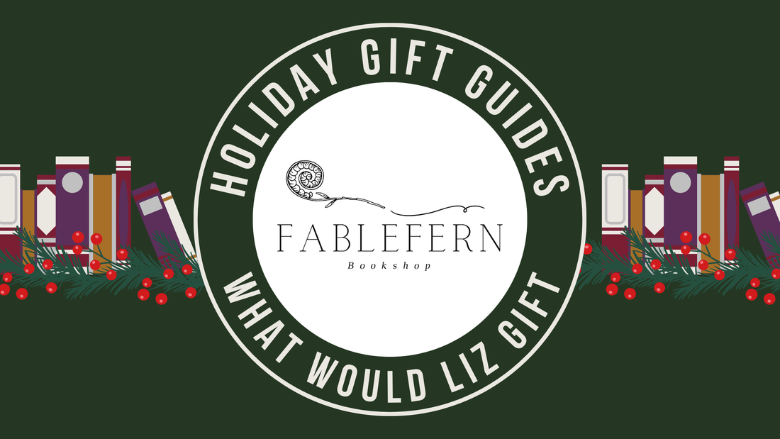 Fablefern Gift Guide: What Would Liz Gift Edition