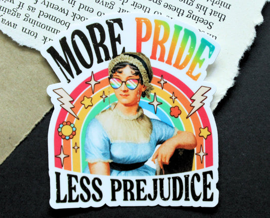 More Pride, Less Prejudice Sticker
