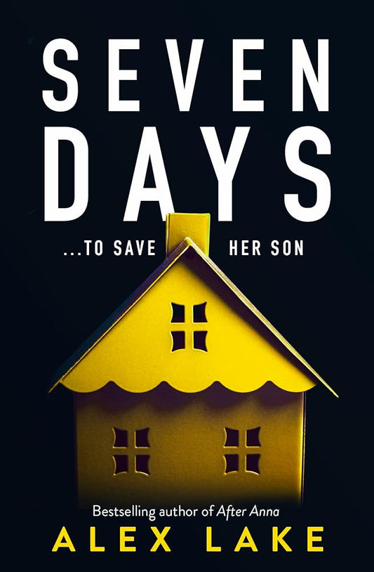 Seven Days: The gripping psychological crime suspense thriller you won’t be able to put down from a Top Ten Sunday Times bestselling author cover image