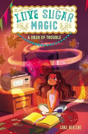 Love Sugar Magic: A Dash of Trouble: A Charming Story about a Texas Bakery, Mexican-American Magic, and Helping a Friend for Kids (Ages 8-12) cover image