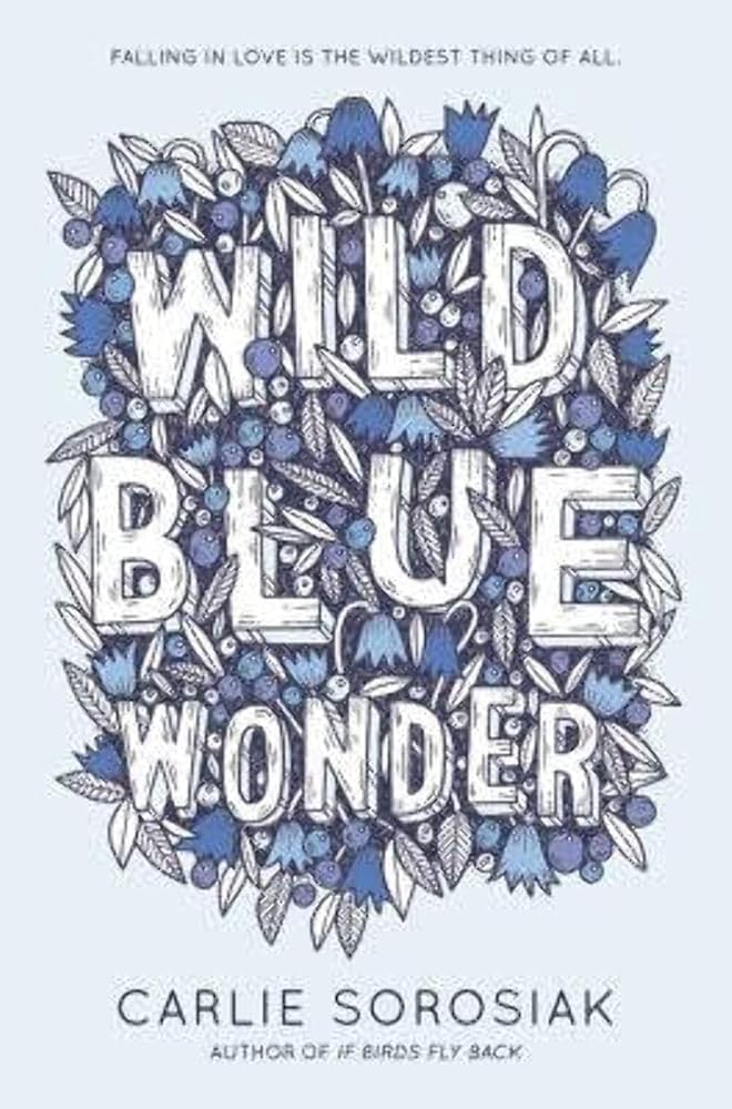 Wild Blue Wonder: A Breathlessly Romantic and Profound YA Novel of Grief, Love, and Monsters in Maine cover image