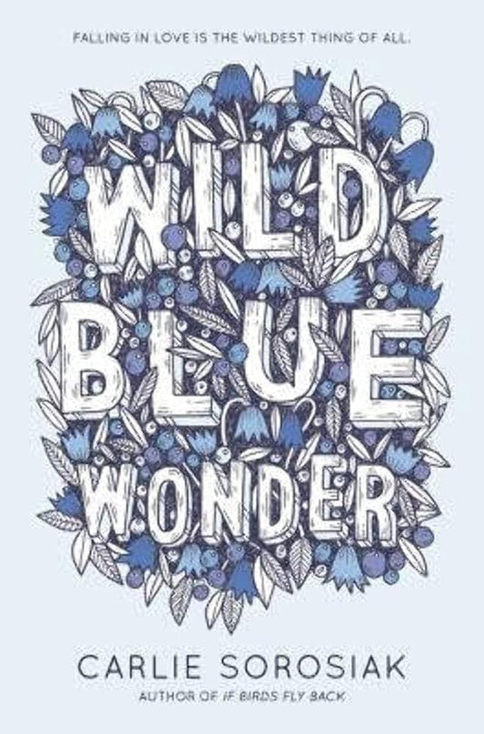 Wild Blue Wonder: A Breathlessly Romantic and Profound YA Novel of Grief, Love, and Monsters in Maine cover image