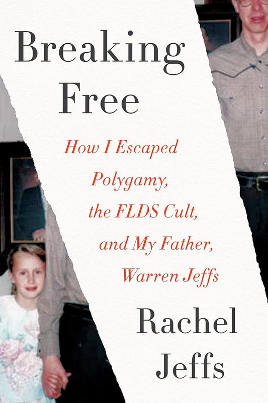 Breaking Free: How I Escaped Polygamy, the FLDS Cult, and my Father, Warren Jeffs cover image