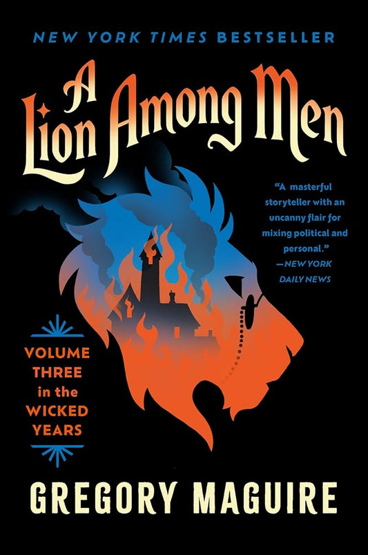 A Lion Among Men: The Wicked Series Continues: The Cowardly Lion’s Journey through Fear and Courage in Oz (Wicked Years, 3) cover image