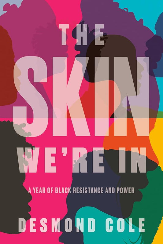 The Skin We're In: A Year of Black Resistance and Power cover image