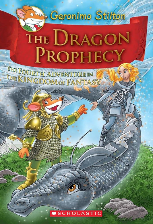 The Dragon Prophecy (Geronimo Stilton and the Kingdom of Fantasy, No.4) (Geronimo Stilton and the Kingdom of Fantasy: Special Edition) cover image