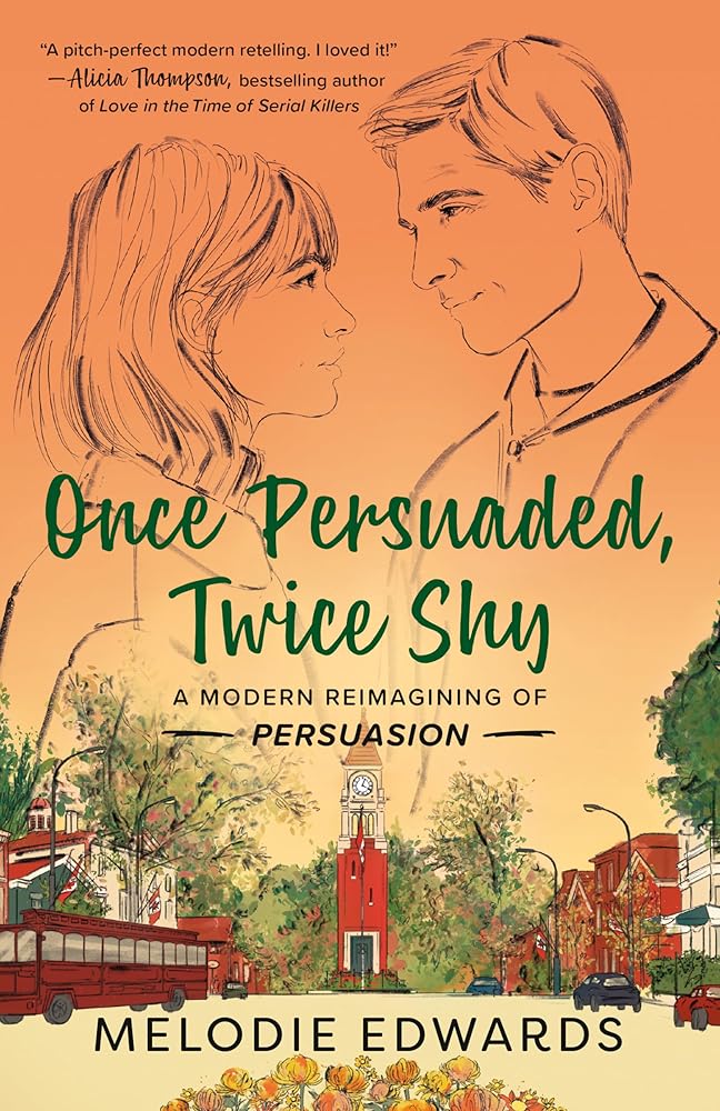 Once Persuaded, Twice Shy: A Modern Reimagining of Persuasion cover image