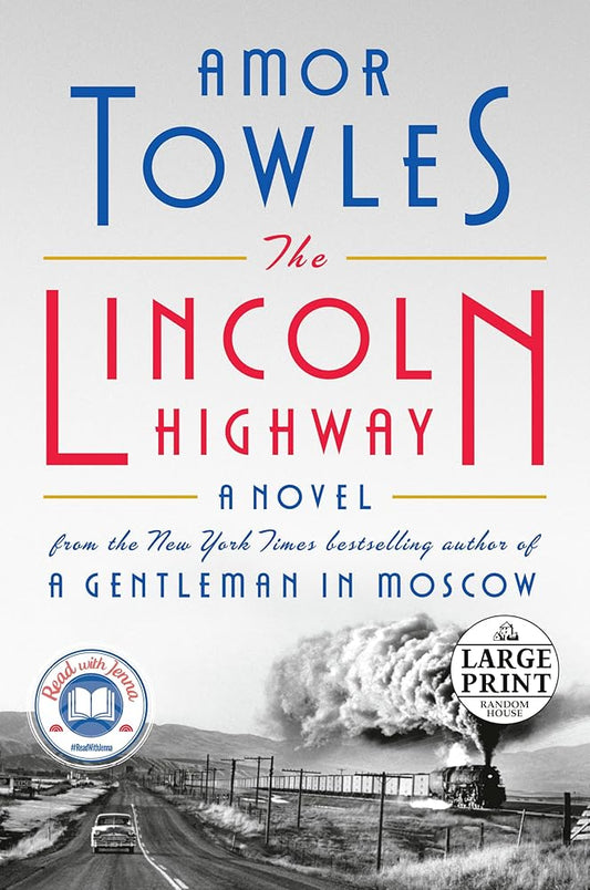 The Lincoln Highway: A Read with Jenna Pick (A Novel) (Random House Large Print) cover image