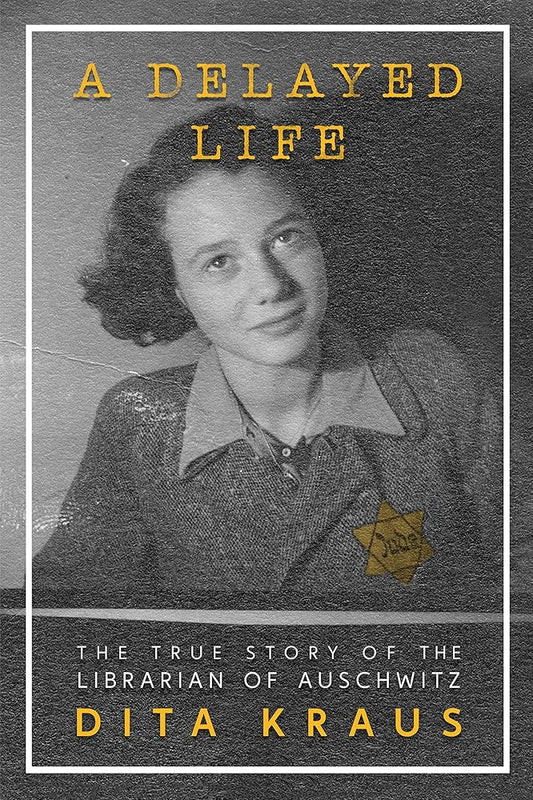 A Delayed Life: The True Story of the Librarian of Auschwitz cover image