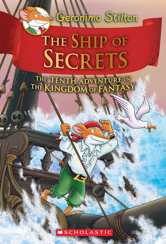 The Ship of Secrets (Geronimo Stilton and the Kingdom of Fantasy #10) (Geronimo Stilton and the Kingdom of Fantasy: Special Edition) cover image