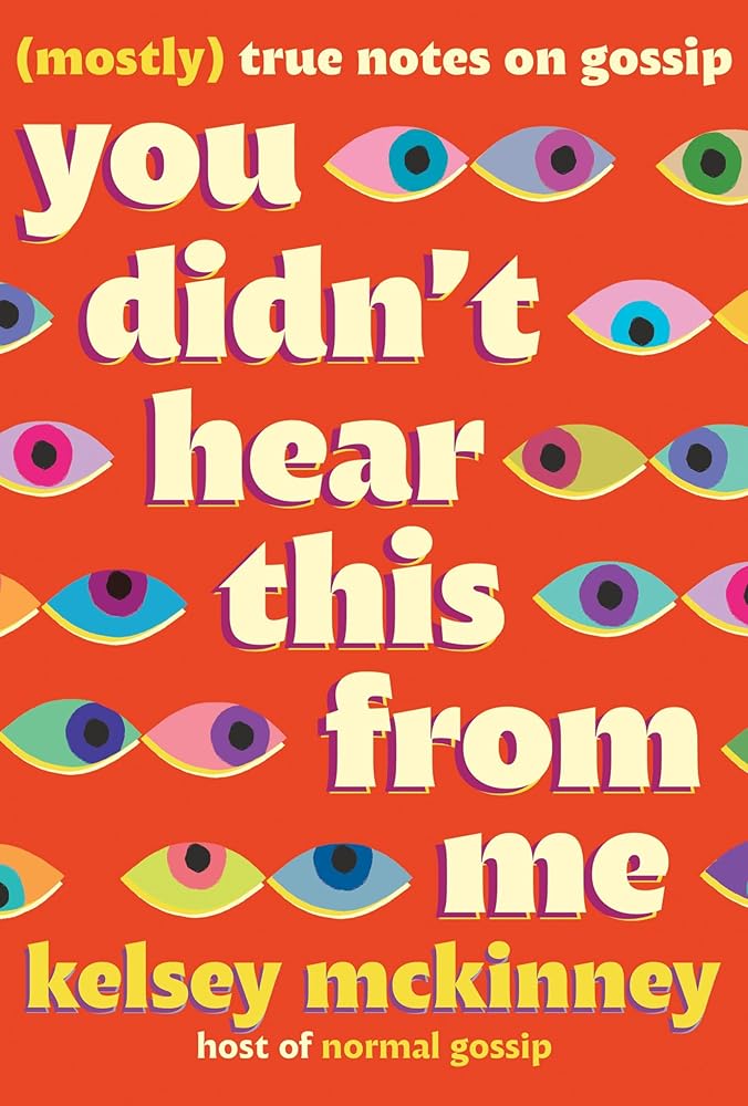 You Didn't Hear This From Me: (Mostly) True Notes on Gossip cover image