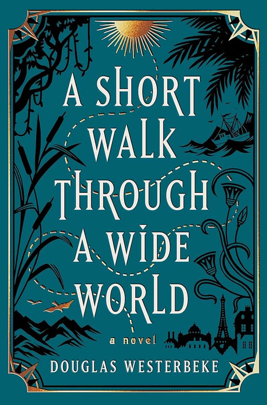 A Short Walk Through a Wide World: A Novel cover image