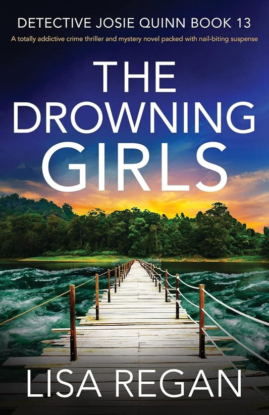 The Drowning Girls: A totally addictive crime thriller and mystery novel packed with nail-biting suspense (Detective Josie Quinn) cover image