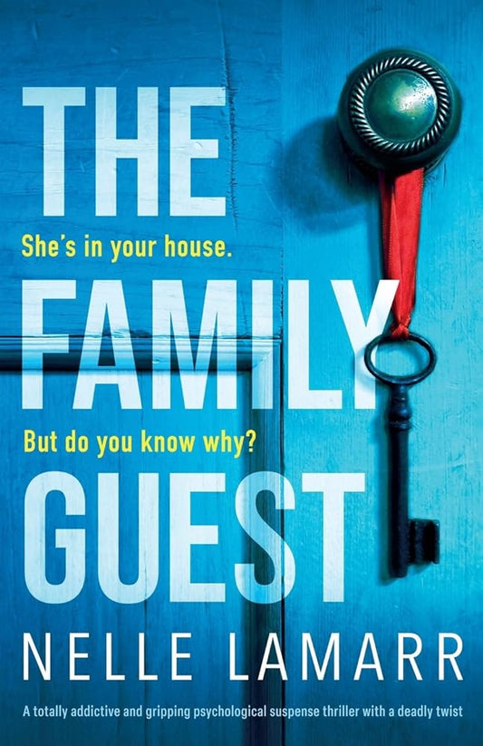 The Family Guest: A totally addictive and gripping psychological suspense thriller with a deadly twist cover image