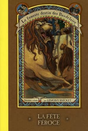 La Fête féroce (Les désastreuses Aventures des Orphelins Baudelaire, #9) cover image