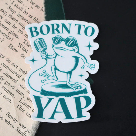 Born to Yap Sticker