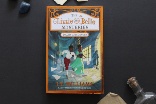 The Lizzie and Belle Mysteries #1 - Drama and Danger