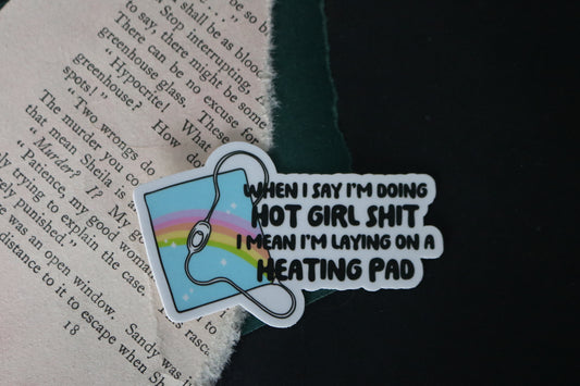 Hot Girl Shit Heating Pad Sticker