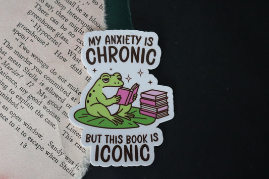 My Anxiety is Chronic Sticker