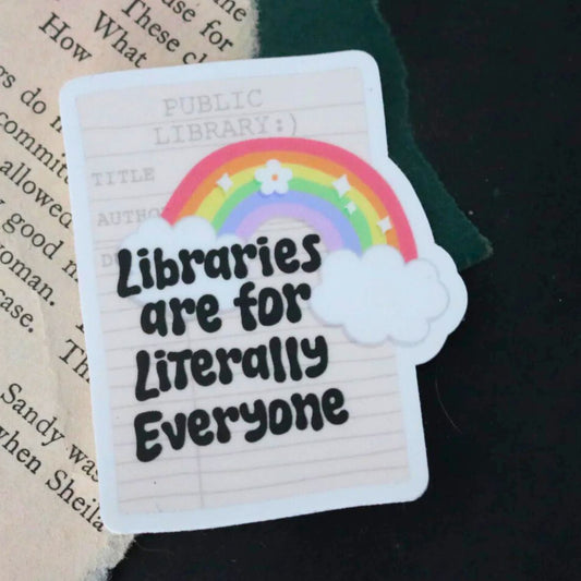 Libraries are for Literally Everyone Sticker
