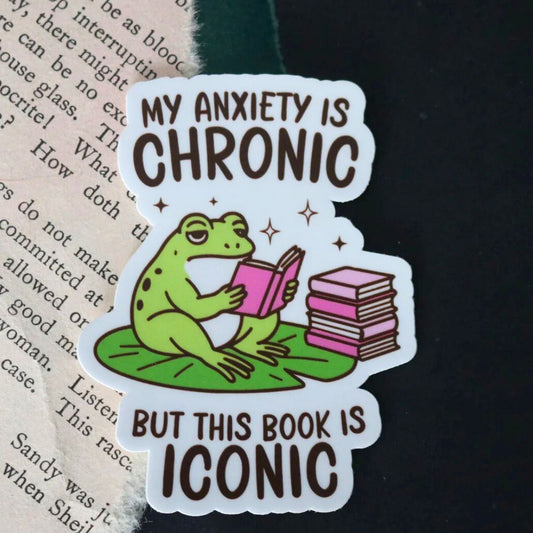 My Anxiety is Chronic Sticker
