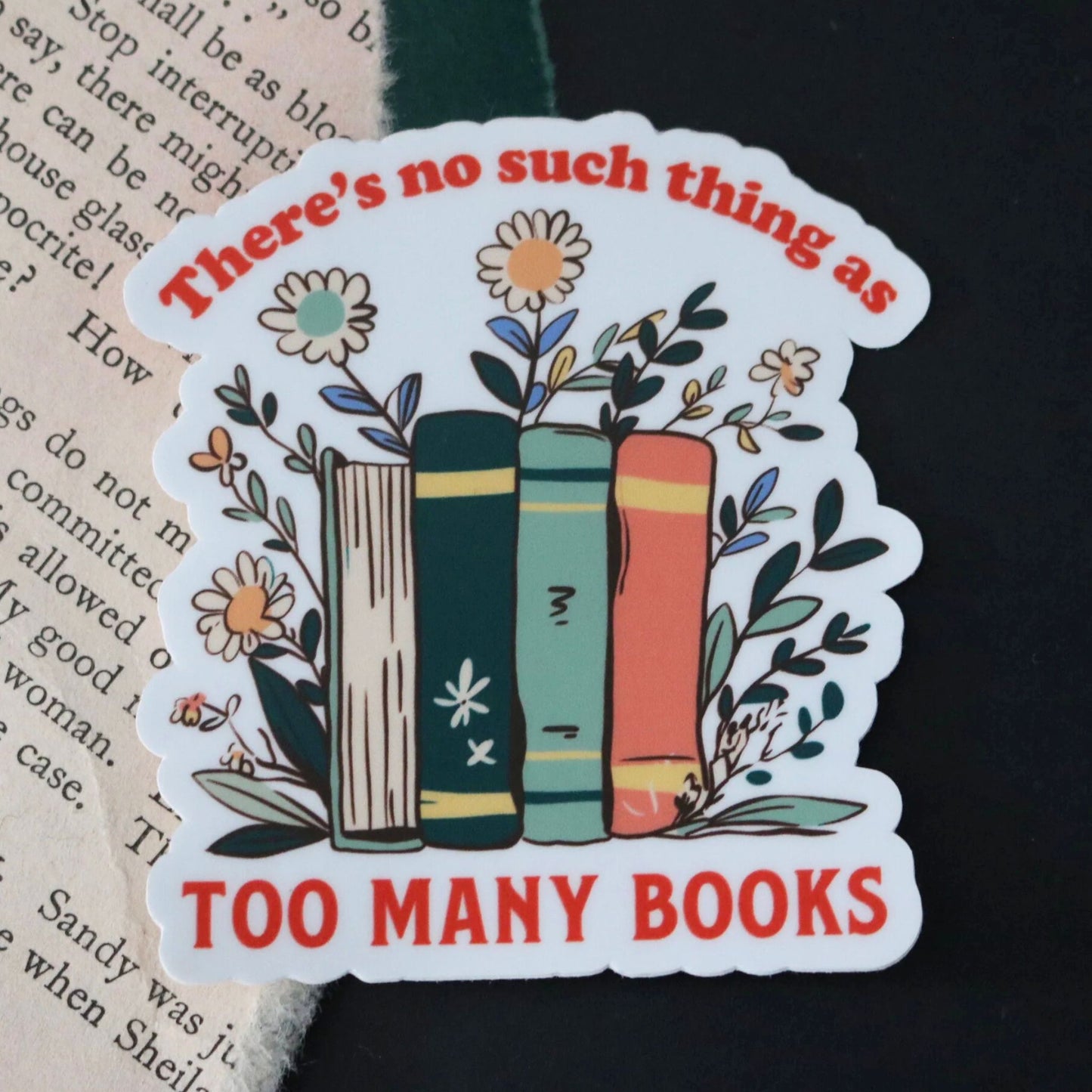 There's No Such Thing As Too Many Books Sticker