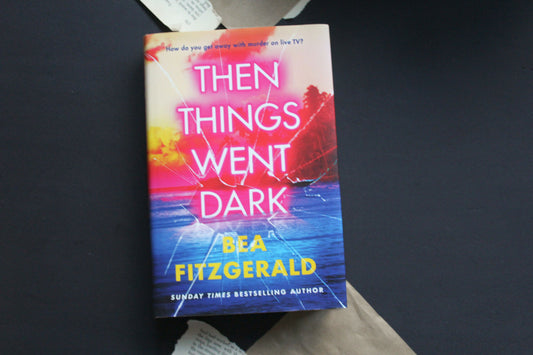 Then Things Went Dark